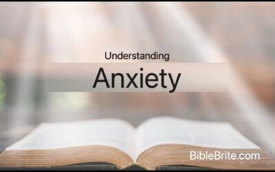 Understanding Anxiety Through The Lens of Scripture